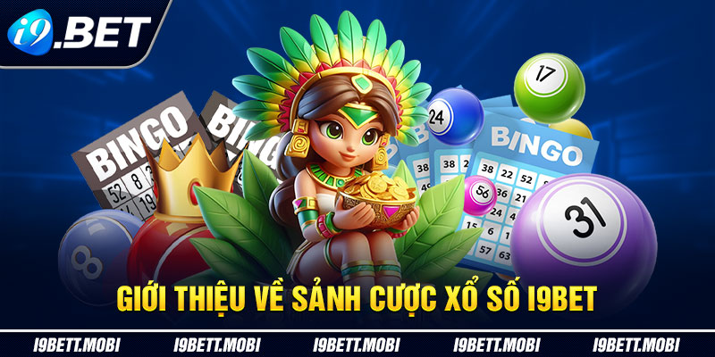 Xổ Số i9BET - Tận Hưởng Trò Chơi Hấp Dẫn, Nhận Thưởng Tiền Tỷ